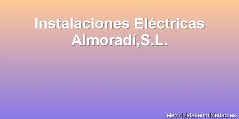 Instalaciones Eléctricas Almoradí,S.L.
