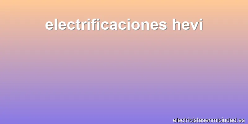 electrificaciones hevi
