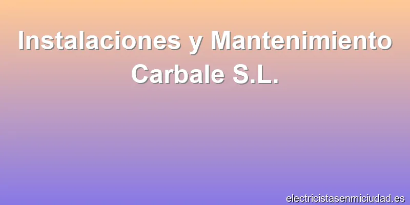 Instalaciones y Mantenimiento Carbale S.L.