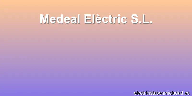 Medeal Elèctric S.L.