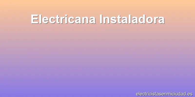 Electricana Instaladora