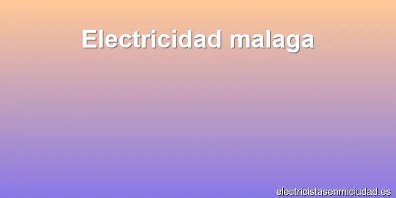 Electricidad malaga
