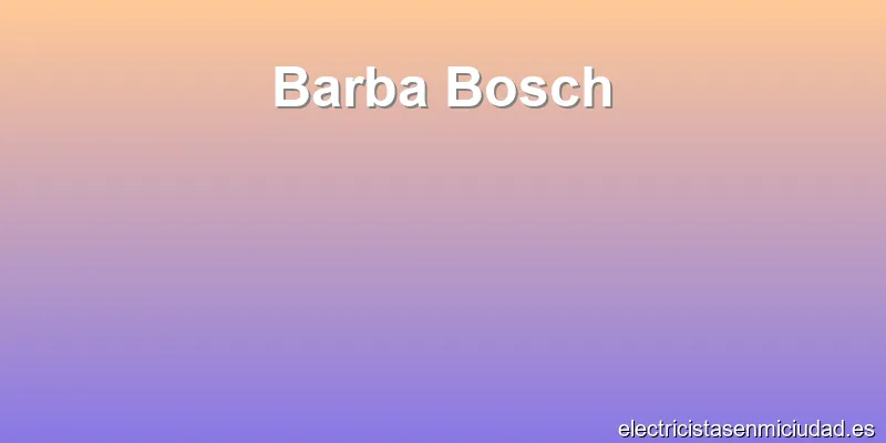 Barba Bosch
