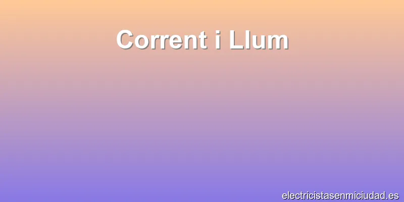 Corrent i Llum