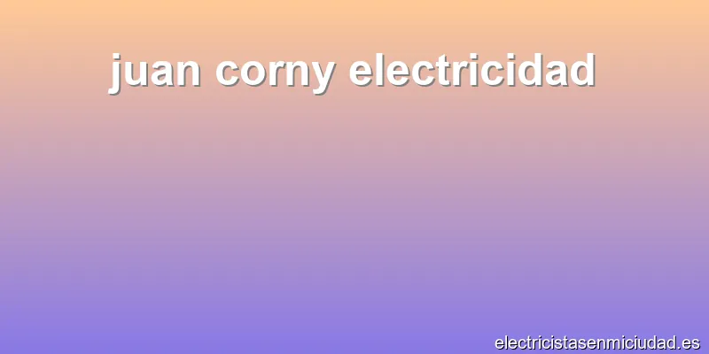 juan corny electricidad