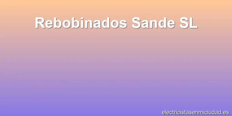 Rebobinados Sande SL