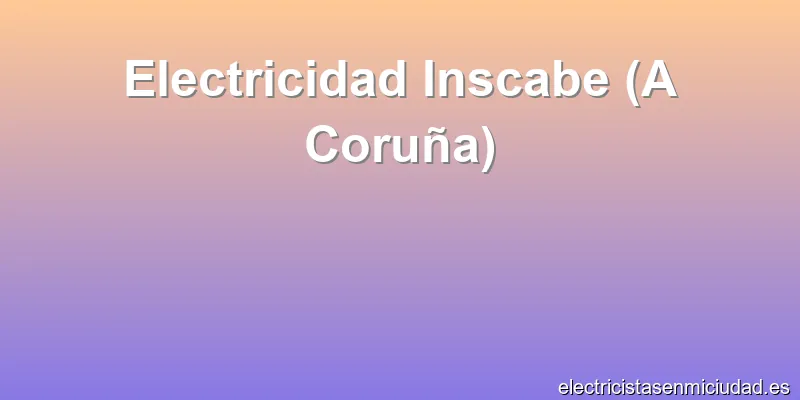 Electricidad Inscabe (A Coruña)