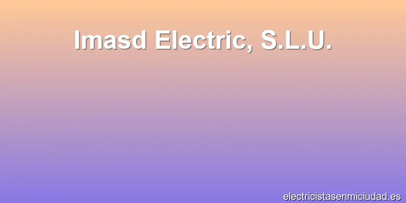 Imasd Electric, S.L.U.