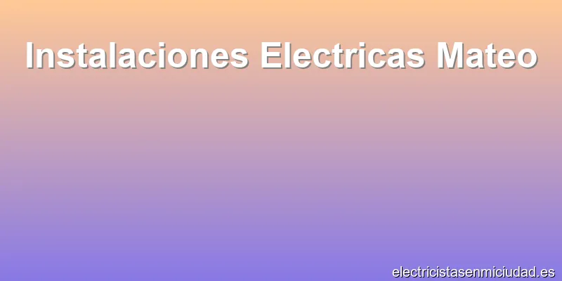 Instalaciones Electricas Mateo