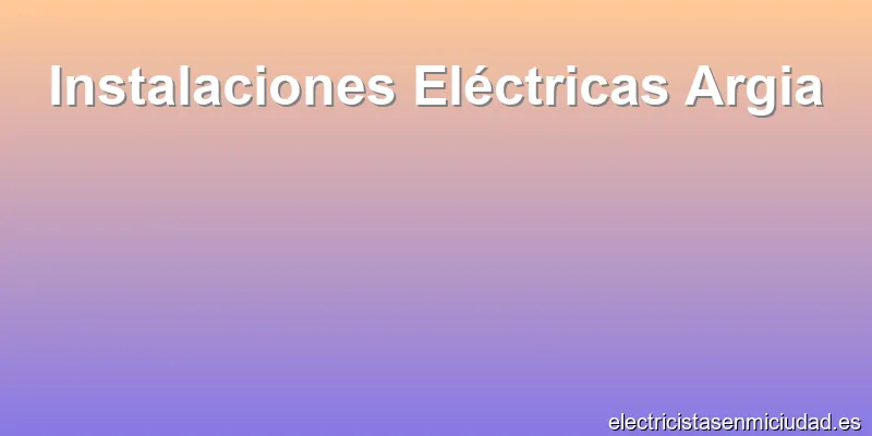 Instalaciones Eléctricas Argia