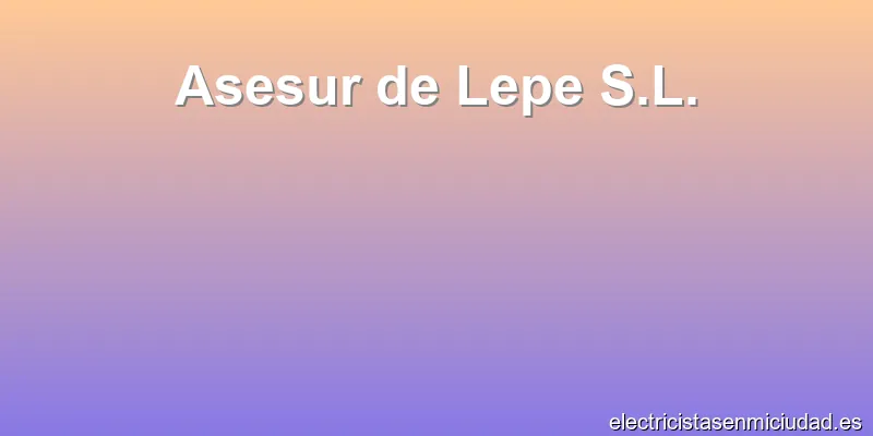 Asesur de Lepe S.L.