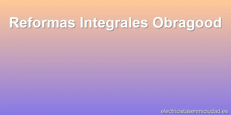 Reformas Integrales Obragood