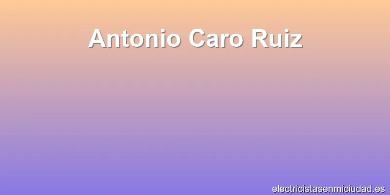 Antonio Caro Ruiz